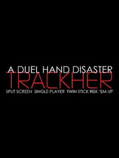 A Duel Hand Disaster: Trackher