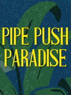 Pipe Push Paradise