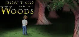 Don't Go into the Woods