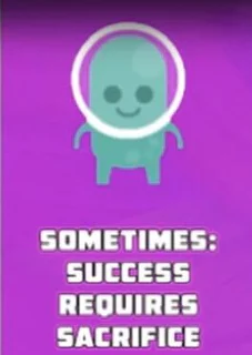Sometimes: Success Requires Sacrifice