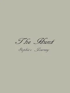 The Hunt - Sophie's Journey