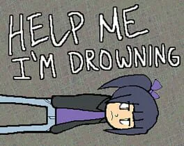 Help Me, I'm Drowning