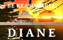 Be Reasonable, Diane