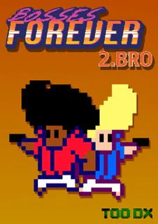Bosses Forever 2.Bro