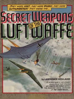 Secret Weapons of the Luftwaffe