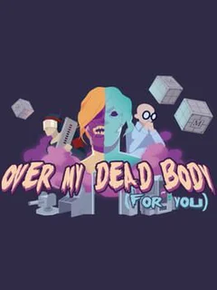 Over My Dead Body (For You)