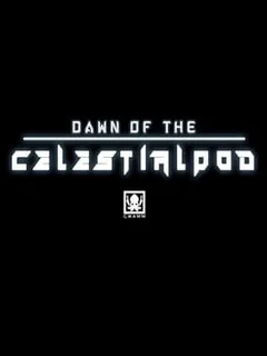 Dawn of the Celestialpod