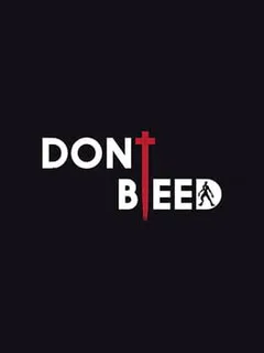 Don't Bleed
