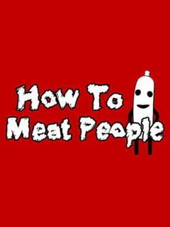 How to Meat People