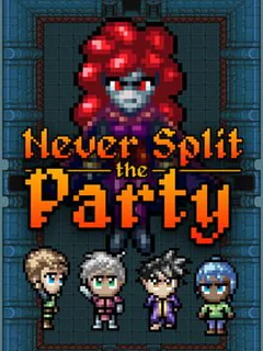 Never Split the Party