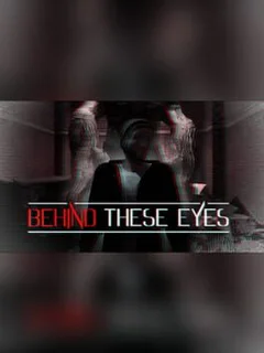 Behind These Eyes