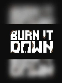 Burn It Down
