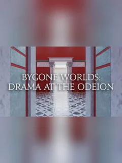 Bygone Worlds: Drama at the Odeion