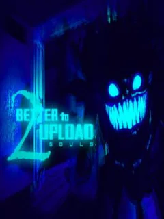 Better to Upload Two Souls