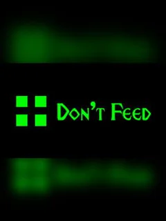 Don't Feed