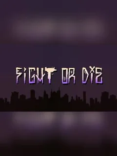 Fight or Die