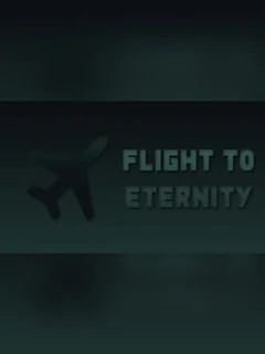 Flight to Eternity