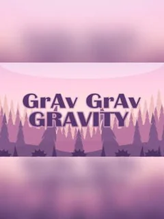 Grav Grav Gravity