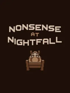 Nonsense at Nightfall
