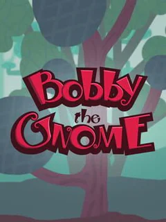 Bobby the Gnome