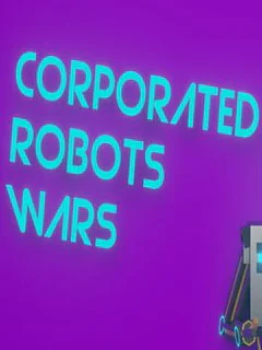 Corporated Robots Wars