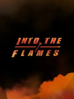Into the Flames