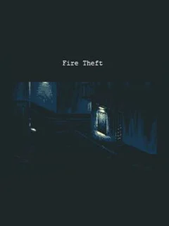 Fire Theft