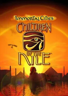Immortal Cities: Children of the Nile