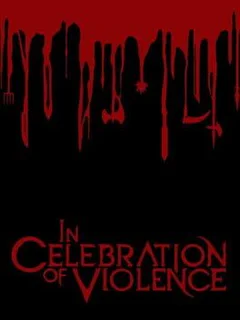 In Celebration of Violence