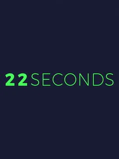 22 Seconds