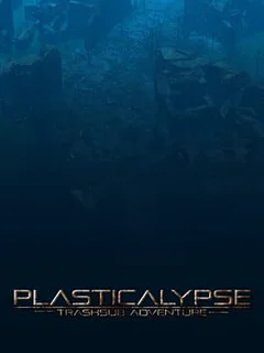 Plasticalypse: TrashSub Adventures