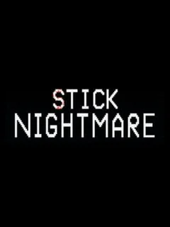 Stick Nightmare