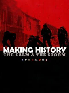Making History: The Calm & The Storm