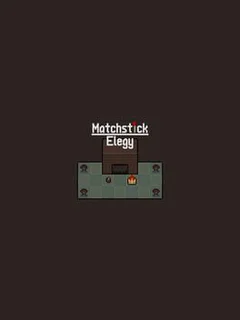 Matchstick Elegy