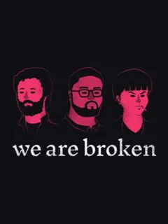 We are Broken