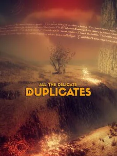 All the Delicate Duplicates