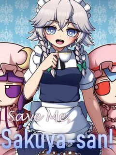 Save Me, Sakuya-san!