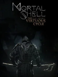Mortal Shell: The Virtuous Cycle