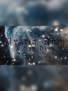 Mystic Ruin: A New Dawn