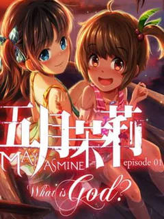 Mayjasmine Episode 01: What is God?