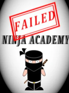 Failed Ninja Academy