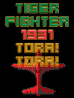 Tiger Fighter 1931: Tora!Tora!