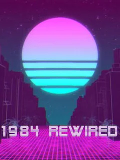 1984 Rewired
