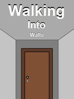 Walking into Walls