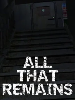 All That Remains: Part 1