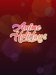 Anime Holidays