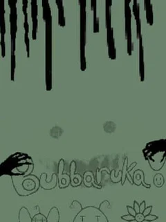 Bubbaruka!