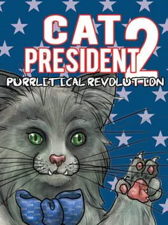 Cat President 2: Purrlitical Revolution