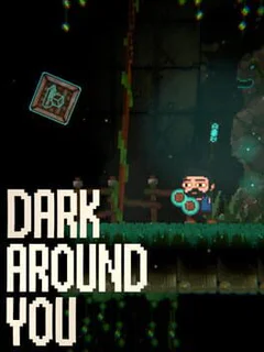 Dark Around You