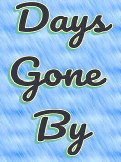 Days Gone By